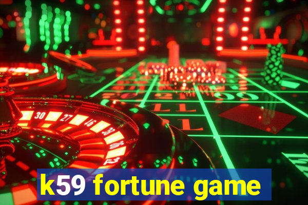 k59 fortune game